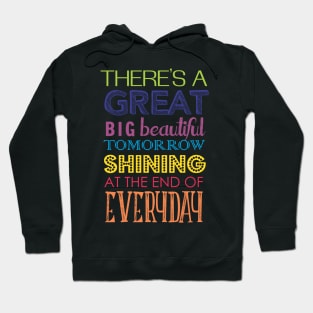 There's A Great Big Beautiful Tomorrow Hoodie